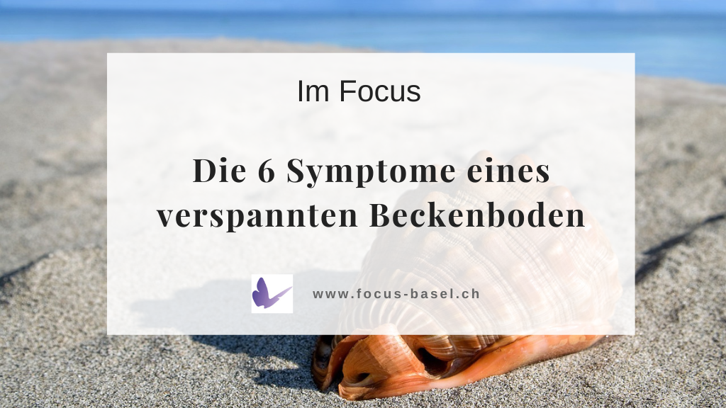 Die 6 Symptome eines verspannten Beckenboden.