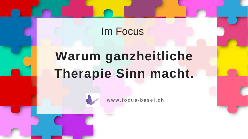 Warum ganzheitliche Therapie Sinn macht.